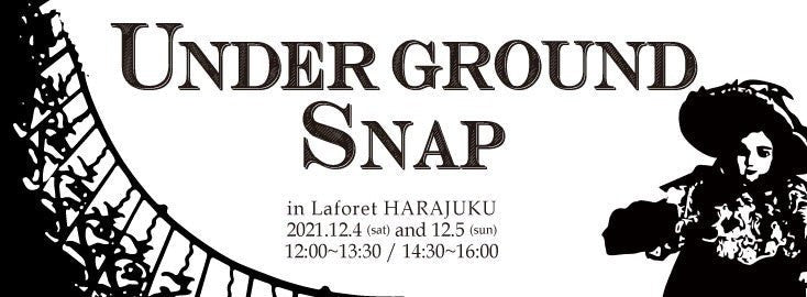 UNDER GROUND SNAP 開催レポート